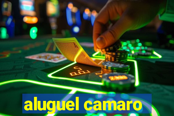 aluguel camaro